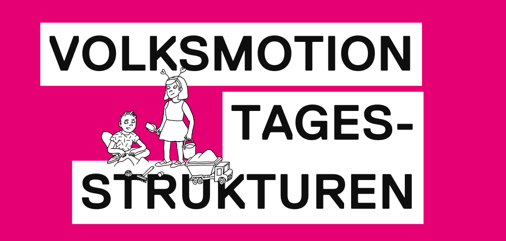 Volksmotion Tagesstrukturen